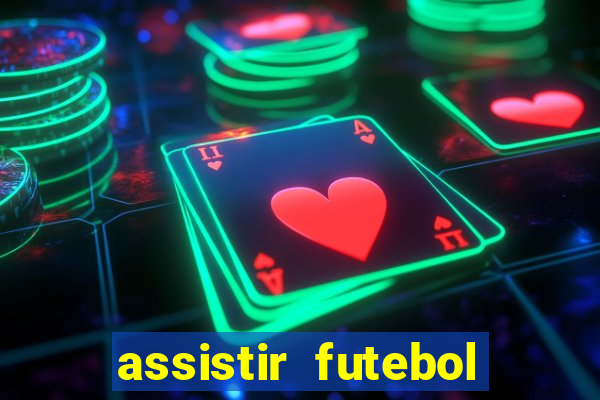 assistir futebol sem travar